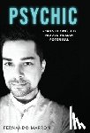 Marron, Fernando - Psychic: Demystifying Our Hidden Human Potential