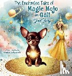 Kvistad, Gail - Magic Mojo and Gail Good Fairy: The Enchanted Tales