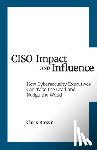Brown, Chris - CISO Impact and Influence