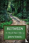 Yoder, John, Yoder-Wells, Avery - Between
