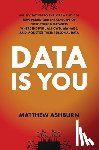Ashburn, Matthew - Data IS You