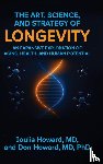 Howard, MD Ioulia, Howard, Don - The Art, Science, and Strategy of Longevity