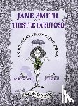 Grant, Barra - Jane Smith aka Thistle Fabuloso: An Up Story About Being Down