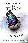 Dixon, Shawna M. - Transformed by Trials