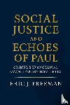 Freeman, Eric J. - Social Justice and Echoes of Paul
