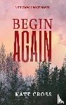 Cross, Kate - Begin Again