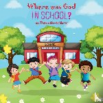 Menold Marini, Debbie - Where Was God In School?