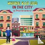 Menold Marini, Debbie - Where Was God In The City?