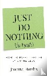 Hardis, Joanna - Just Do Nothing (for parents)