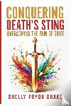 Drake, Shelly Pryor - Conquering Death's Sting