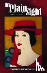 Cavanaugh, Patrick - In Plain Sight: A Reconstruction Era Tale of Greed and Desire