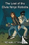Stephens, Michael W. - The Last of the Elvis Ninja Robots