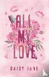 Jane, Daisy - All My Love