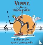 Vleet, Becky van - Vinny, the Traveling Violin