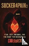 Coolgmack - Sucker4Pain Vol. 2: Pain, Love prisons, and the Fight for Redemption