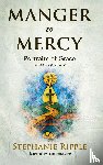 Ripple, Stephanie - Manger to Mercy