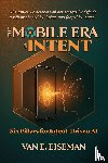 Eiseman, van E. - The Mobile Era of Intent