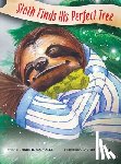 Nicholls, Christie - Sloth finds his Perfect Tree