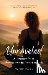 France, Vanessa L. - Unraveled: A Journey from Breakdown to Breakthrough