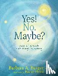 Berger, Barbara A. - Yes! No. Maybe?