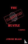 Blake, Jerome J - The Classified Hustle