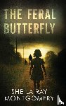 Montgomery, Sheila Ray - The Feral Butterfly