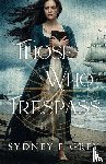 Grey, Sydney F. - Those Who Trespass