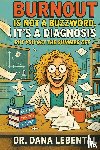 Lebental - Burnout Is Not a Buzzword, It's a Diagnosis