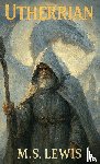 Lewis, M. S. - Utherrian