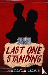 Dawn, Macayla - LAST ONE STANDING