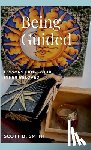 Smith, Scott D. - Being Guided: Lessons from Your Inner Beloved
