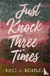 Bentley, Rose D. - Just Knock Three Times