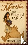 Burnham, Maxwell - Martha - The Vineyard Legend: A Historical Novel