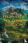 Wiley, Jillian A - A Legend of Light and Shadow