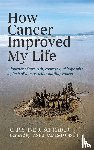 Schrader, Christine R - How Cancer Improved My Life