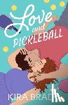 Brady, Kira - Love and Pickleball: A Small Town Sports Romance