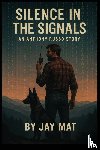 Mat, Jay - Silence in the Signals