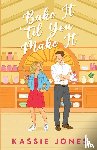 Jones, Kassie - Bake It 'Til You Make It