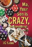 Fabio, Jc - Ma, Your Son is CRAZY, Do Something!