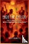 Alexander, Chaye - Earn the Return: A Musician's Guide to Getting Gigs & Being Invited Back