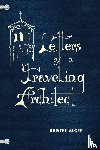 Alger, Kristen Enid - Letters of a Traveling Architect