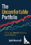 Hounsell, Jack - The Uncomfortable Portfolio: A Practical Approach to Smarter Asset Allocation