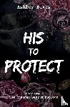 Davis, Ashley - His to Protect
