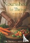 Awuor, Diana C. - Nourished to Thrive: A Cancer Thriver's Food Memoir