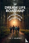 Saunders, Eric T - The Dream Life Roadmap