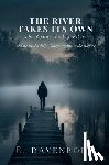 Davenport, R. - The River Takes Its Own: The Cedar Valley Files