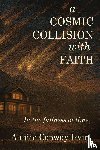 Irvin, Annice - A Cosmic Collision With Faith