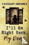 Rhodes, Cassady - I'll Be Right Back, My Dear
