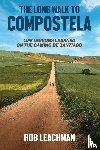 Leachman, Rob - The Long Walk to Compostela