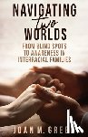 Green, Joan M. - Navigating Two Worlds: From Blind Spots to Awareness in Interracial Families